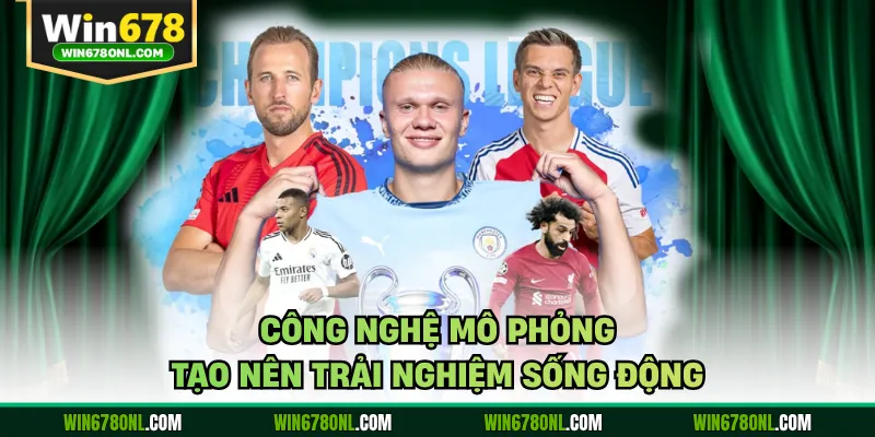 Công nghệ mô phỏng tạo nên trải nghiệm sống động