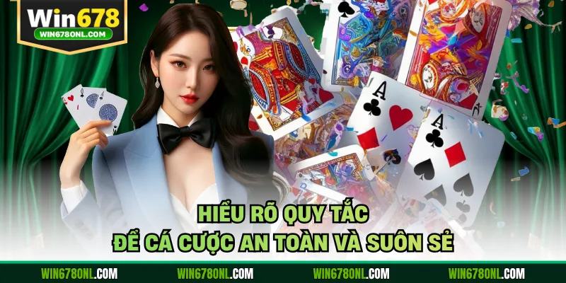 Hiểu rõ quy tắc để cá cược an toàn và suôn sẻ