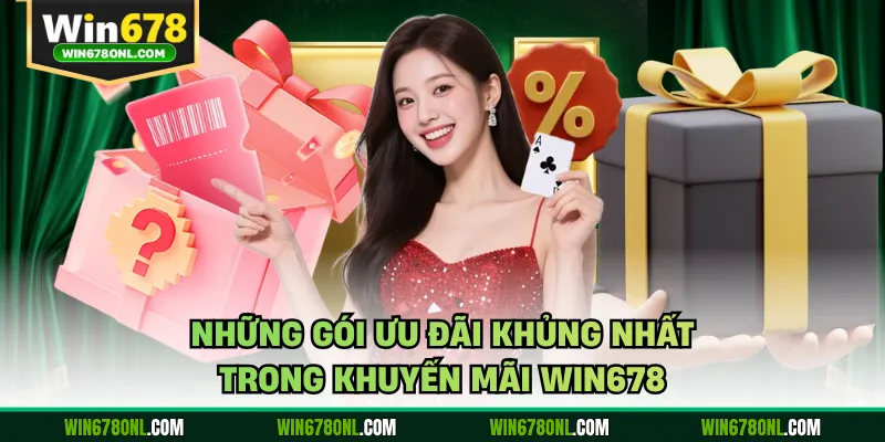 Những gói ưu đãi khủng nhất trong khuyến mãi WIN678