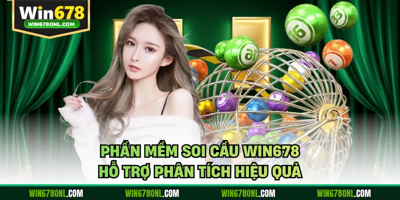 Phần mềm soi cầu WIN678 hỗ trợ phân tích hiệu quả