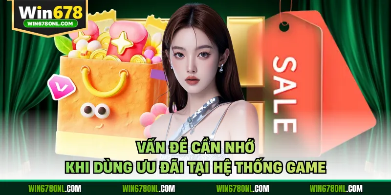 Vấn đề cần nhớ khi dùng ưu đãi tại hệ thống game